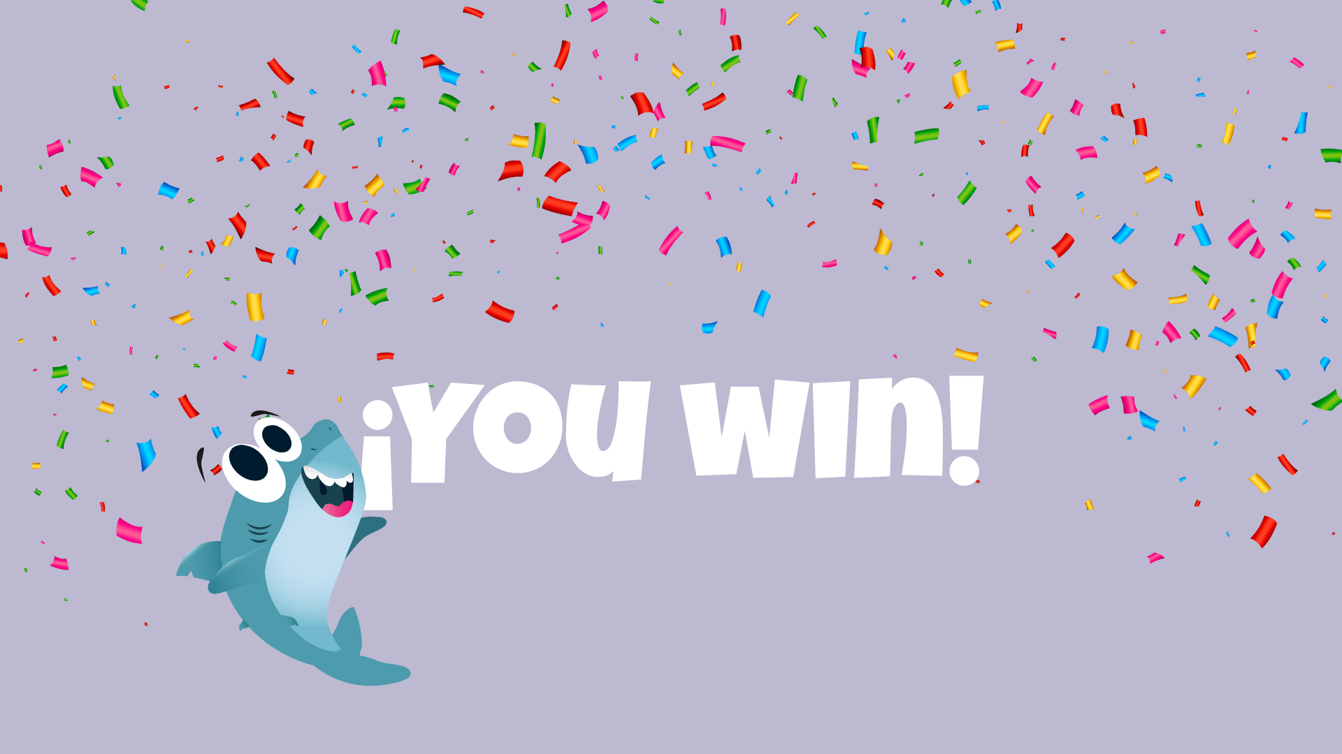 you win!